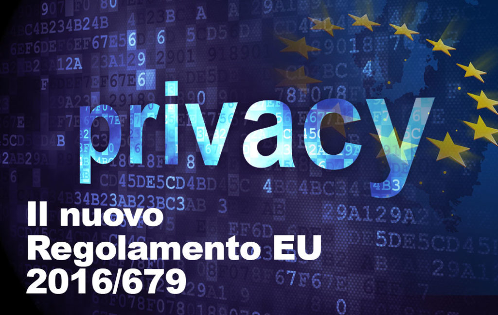 Il nuovo Regolamento UE 2016/679 in materia di Privacy